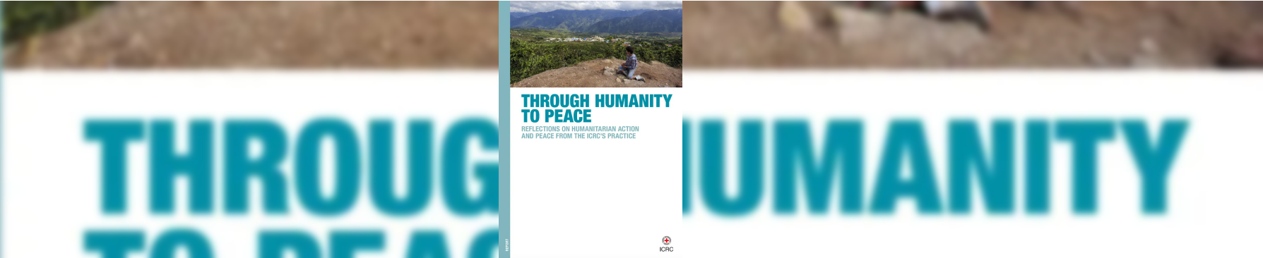 The GPP Celebrates the Release of a new ICRC Report on the Nexus Between International Humanitarian Law and Peacebuilding