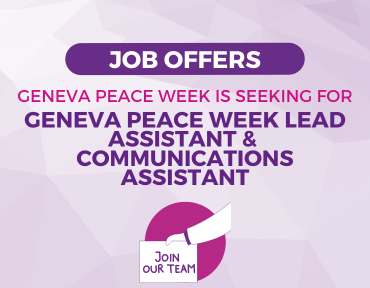 Offres d'emploi : Assistant principal de la Semaine de la Paix à Genève & Assistant en communication